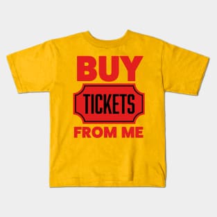 Buy Tickets From Me Shirt Raffle Tickets 50/50 Ticket Volunteer Kids T-Shirt